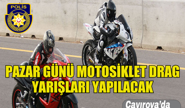 İSKELE-KARPAZ ANA YOLUNDA PAZAR GÜNÜ MOTOSİKLET DRAG YARIŞLARI YAPILACAK