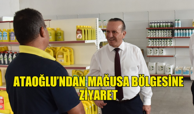 ATAOĞLU, MAĞUSA BÖLGESİNDE BAKANLIĞA BAĞLI DAİRE VE KURUMLARI ZİYARET ETTİ