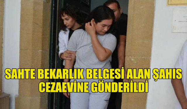 SAHTE BEKARLIK BELGESİYLE OTURMA ALDI, CEZAEVİNE GÖNDERİLDİ