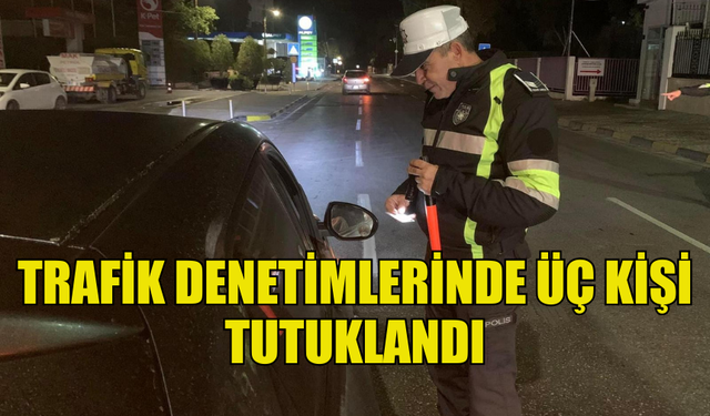 TRAFİK DENETİMLERİNDE 34 ARAÇ TRAFİKTEN MEN EDİLDİ