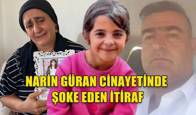 DİYARBAKIR'DA NARİN GÜRAN CİNAYETİ: YENİ İTİRAFLAR ORTAYA ÇIKTI