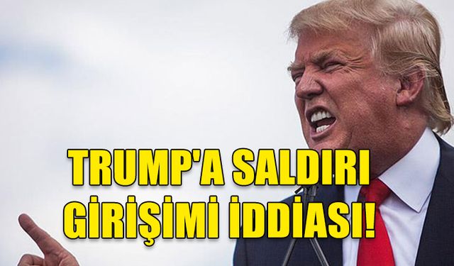 TRUMP'A YENİDEN SALDIRI GİRİŞİMİ İDDİASI