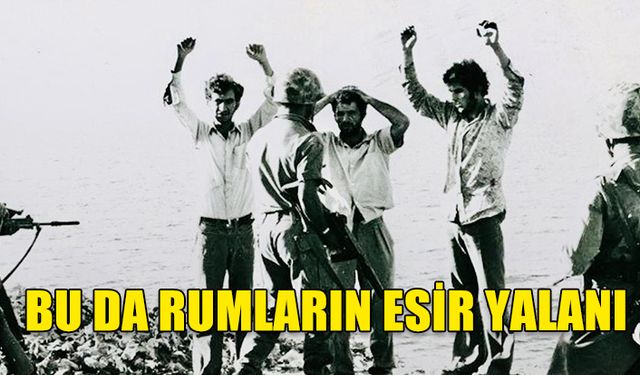 RUMULARIN ESİR YALANI GÜNEY KIBRIS MECLİSİ'NDE SKANDALA DÖNÜŞTÜ