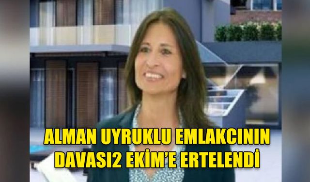 EWA KÜNZEL'İN DAVASI 2 EKİME ERTELENDİ