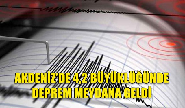 GİRİT’İN GÜNEYİNDE 4,2 BÜYÜKLÜĞÜNDE DEPREM OLDU