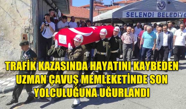 AKDOĞAN'DAKİ TRAFİK KAZASINDA HAYATINI KAYBEDEN UZMAN ÇAVUŞ BURAK SEFA ÜRÜM, MANİSA'DA SON YOLCULUĞUNA UĞURLANDI