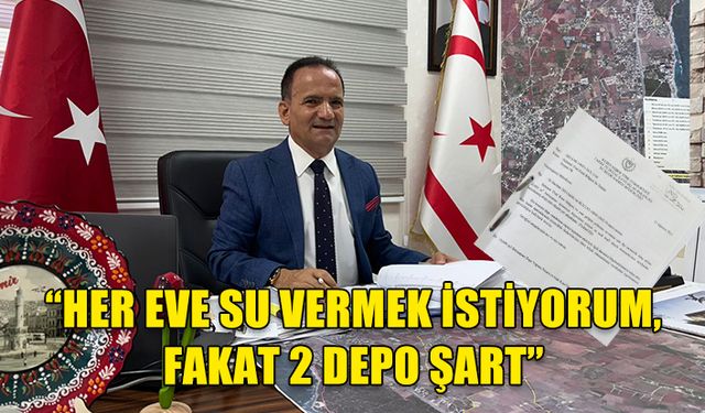 YENİBOĞAZİÇİ BELEDİYE BAŞKANI KATİP DEMİR: “HER EVE SU VERMEK İSTİYORUM, FAKAT 2 DEPO ŞART”