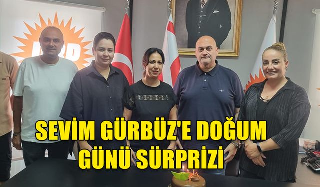 UBP GAZİMAĞUSA İLÇESİ PERSONELİ SEVİM GÜRBÜZ'E DOĞUM GÜNÜ SÜRPRİZİ