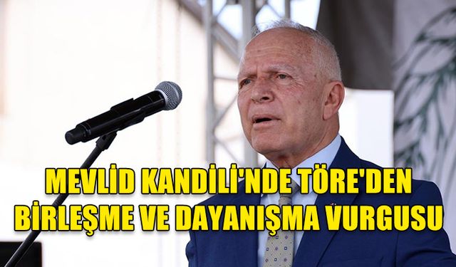 TÖRE'DEN MEVLİD KANDİLİ MESAJI