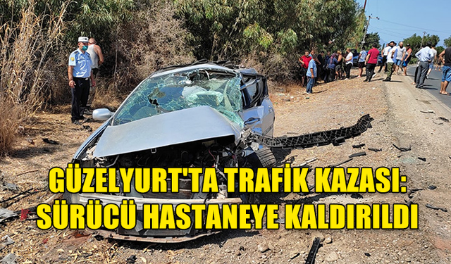 GÜZELYURT-LEFKE YOLUNDA TRAFİK KAZASI