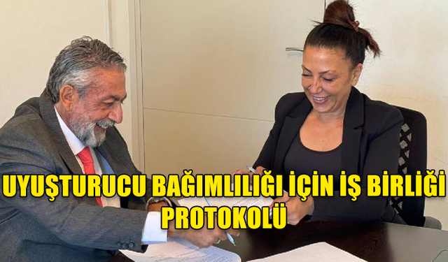 UYUŞTURUCUYLA MÜCADELEDE İŞ BİRLİĞİ PROTOKOLÜ İMZALANDI