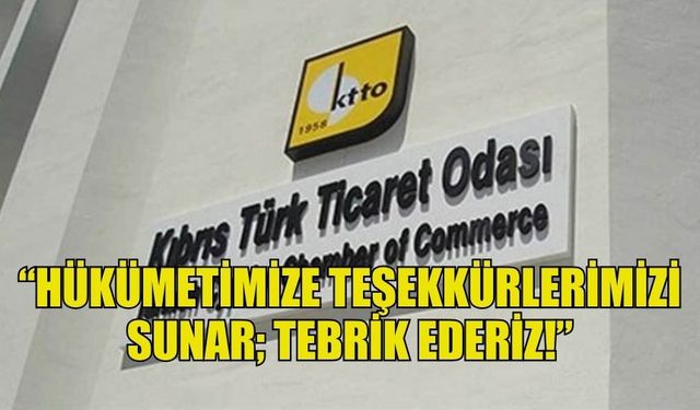 KIBRIS TÜRK TİCARET ODASI'NDAN HÜKÜMETE TEPKİ