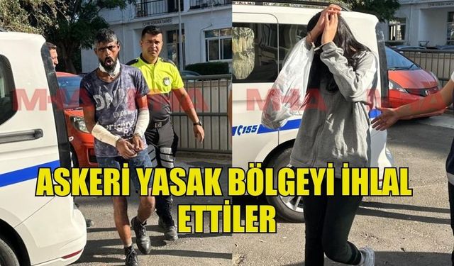 ASKERİ YASAK BÖLGEYİ İHLAL EDEN 2 KİŞİ TEMİNATA BAĞLANDI