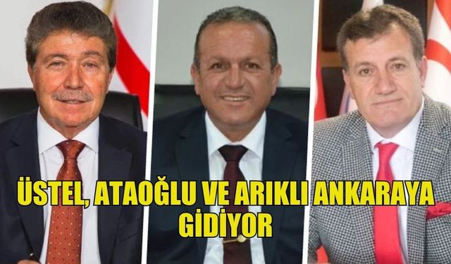 BAŞBAKAN ÜSTEL ANKARA'YA GİDİYOR... ATAOĞLU VE ARIKLI DA EŞLİK EDECEK