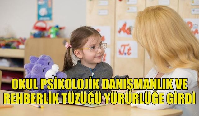 OKUL PSİKOLOJİK DANIŞMANLIK VE REHBERLİK TÜZÜĞÜ YÜRÜRLÜKTE