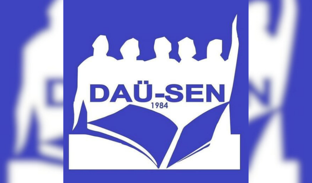 DAÜ-SEN, DAÜ GENEL SEKRETERİ KADROSUNA VEKALETEN ATAMA YAPILMASINI ELEŞTİRDİ