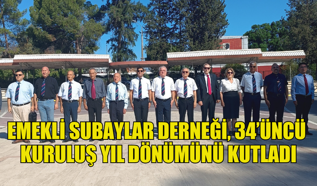 EMEKLİ SUBAYLAR DERNEĞİ, KURULUŞ YIL DÖNÜMÜNÜ KUTLADI