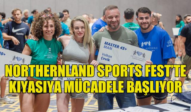 MERAKLA BEKLENEN NORTHERNLAND SPORTS FEST BAŞLIYOR