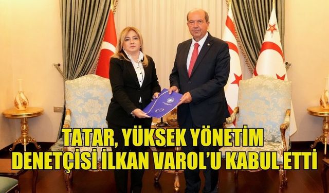 CUMHURBAŞKANI TATAR, YÜKSEK YÖNETİM DENETÇİSİ İLKAN VAROL’U KABUL ETTİ