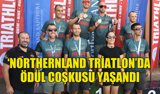 NORTHERNLAND TRİATLON YARIŞI TAMAMLANDI, ÖDÜLLER SAHİPLERİNİ BULDU