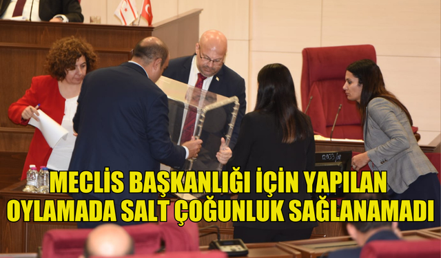 MECLİS BAŞKANLIĞI İÇİN YAPILAN OYLAMADA SALT ÇOĞUNLUK SAĞLANAMADI... İKİNCİ TURA GEÇİLDİ