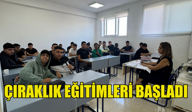 YENİ DÖNEM  ÇIRAKLIK EĞİTİMLERİ BAŞLADI