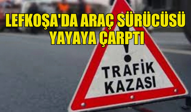 LEFKOŞA'DA İKİ AYRI TRAFİK KAZASINDA YARALANAN İKİ KİŞİ MÜŞAHEDE ALTINDA