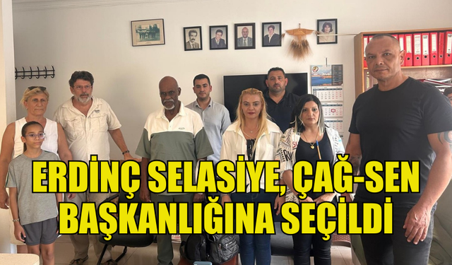 ÇAĞ-SEN BAŞKANI ERDİNÇ SALASİYE OLDU