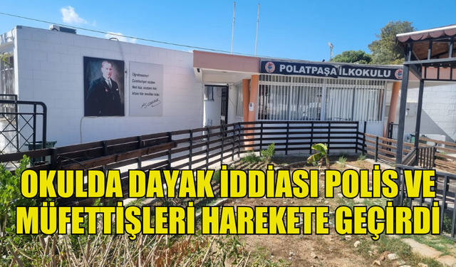 VELİLERİN ŞİKAYETİ ÜZERİNE POLİS VE MÜFETTİŞLER HAREKETE GEÇTİ