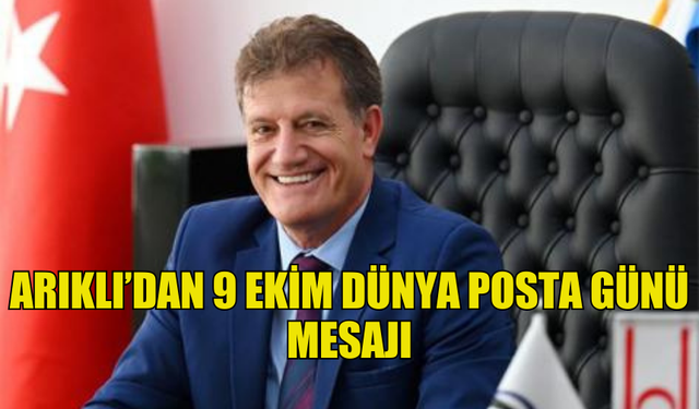 ARIKLI DÜNYA POSTA GÜNÜ MESAJ YAYIMLADI