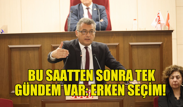 ERHÜRMAN: BU SAATTEN SONRA TEK GÜNDEM VAR: ERKEN SEÇİM!