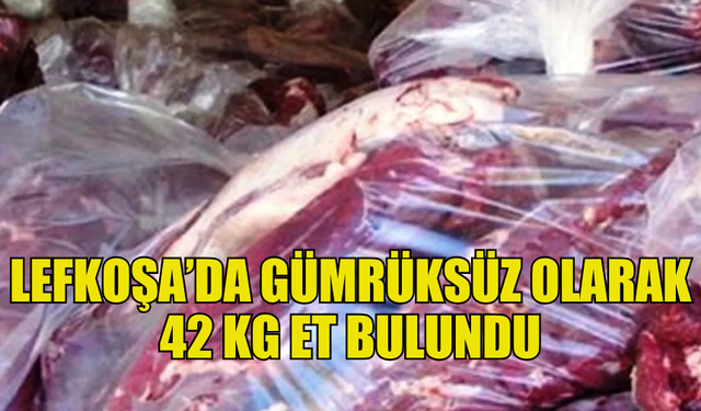 LEFKOŞA’DA GÜMRÜKSÜZ ET İTHALATI