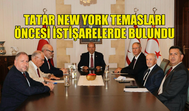 TATAR NEW YORK'TA YAPILACAK ÜÇLÜ YEMEK ÖNCESİ İSTİŞARELERİNİ SÜRDÜRÜYOR