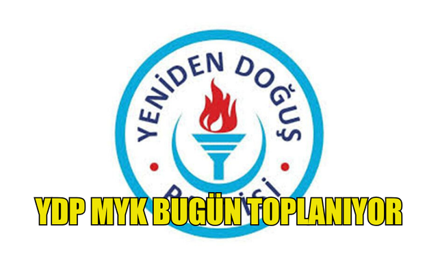 YDP MYK BUGÜN SAAT 12.00’DE TOPLANIYOR