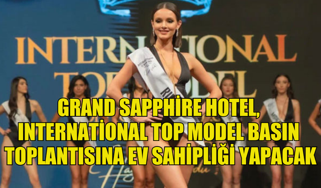 INTERNATİONAL TOP MODEL YARIŞMASI İÇİN GERİ SAYIM BAŞLADI