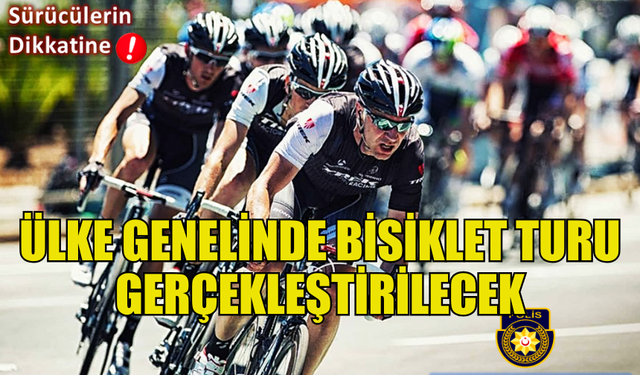 ÜLKE GENELİNDE BİSİKLET TURU YAPILACAK