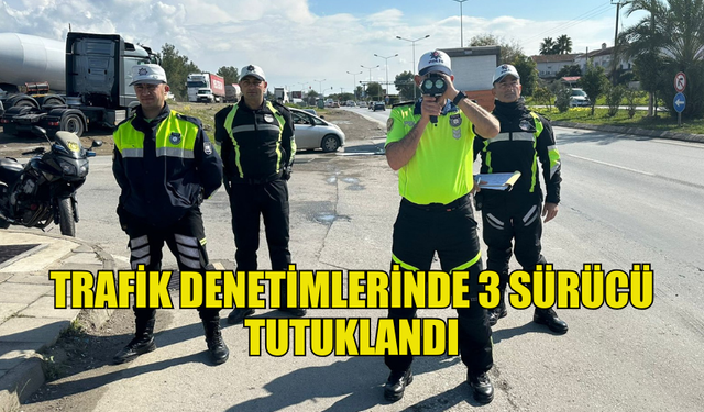 TRAFİK DENETİMLERİNDE 11 ARAÇ TRAFİKTEN MEN EDİLDİ