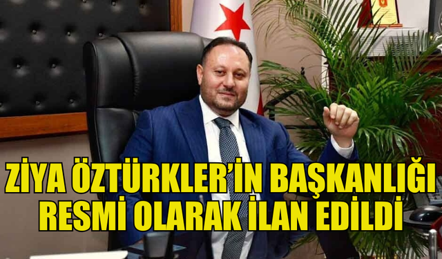 ZİYA ÖZTÜRKLER’İN MECLİS BAŞKANI SEÇİLDİĞİNE İLİŞKİN KARAR RESMİ GAZETE’DE YAYIMLANDI