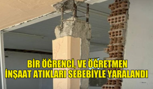 OKUL BAHÇELERİNDEKİ İNŞAAT ÇALIŞMALARI ÖĞRENCİ VE ÖĞRETMENLERİ TEHLİKEYE ATIYOR