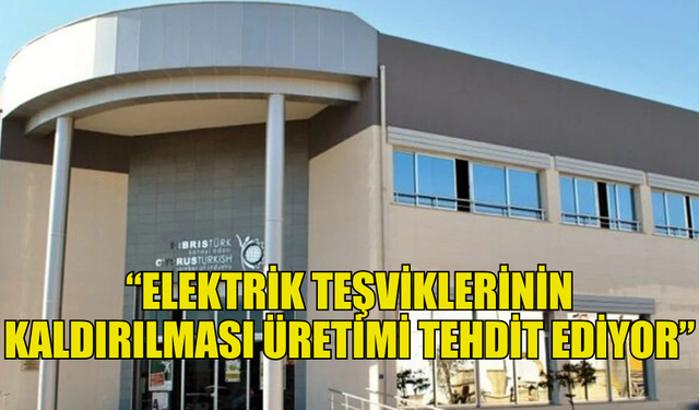 KTSO: “ELEKTRİK TEŞVİKLERİNİN KALDIRILMASI ÜRETİMİ TEHDİT EDİYOR”