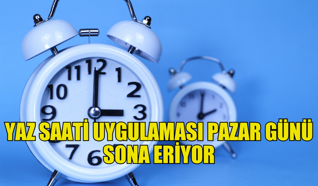 SAATLER PAZAR GÜNÜ BİR SAAT GERİ ALINACAK