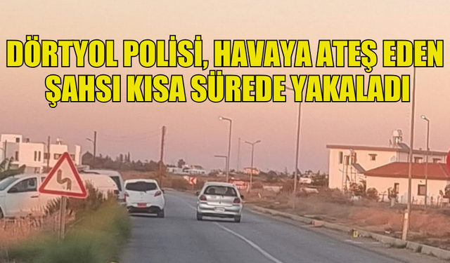 DÖRTYOL ADLİ ŞUBESİ, KISA SÜREDE TABANCA ATAN KİŞİYİ YAKALADI