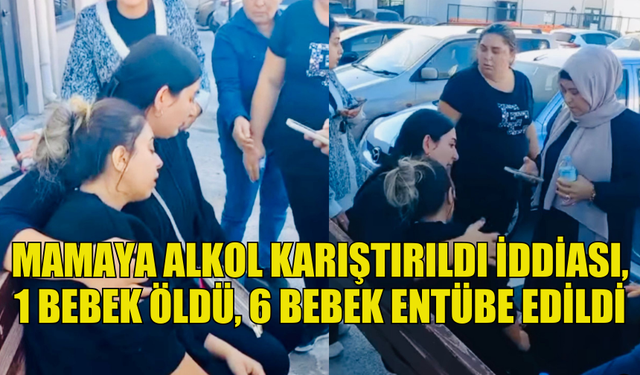 HASTANEDE  BEBEK MAMASINA SU YERİNE ALKOL KONULDU İDDİASI!