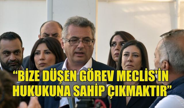 ERHÜRMAN: “BİZE DÜŞEN GÖREV MECLİS'İN HUKUKUNA SAHİP ÇIKMAKTIR”