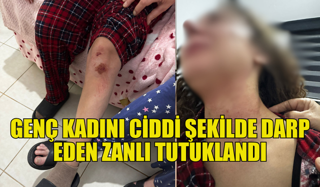 İNCİRLİ’DE DARP VE HASAR OLAYINDA TUTUKLAMA