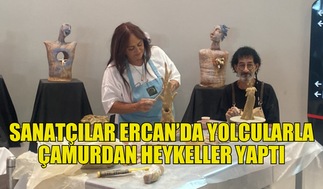 CANKAT VE ÖZDEVRİM, ERCAN HAVALİMANI’NDA WORKSHOP ÇALIŞMASI YAPTI