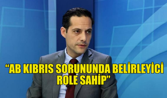 RUM SÖZCÜ LETİMBİOTİS “AB KIBRIS SORUNUNDA BELİRLEYİCİ ROLE SAHİP”