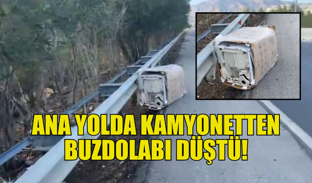 BUNU DA GÖRDÜK: YOL İÇERİSİNE KAMYONETTEN BUZDOLABI DÜŞTÜ