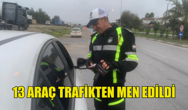 TRAFİK DENETİMLERİNDE 348 SÜRÜCÜ RAPOR EDİLDİ