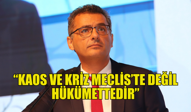 ERHÜRMAN: “KAOS VE KRİZ MECLİS’TE DEĞİL HÜKÜMETTEDİR”